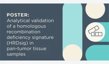 Poster: Analytical validation of a homologous recombination deficiency signature (HRDsig) in pan-tumor tissue samples
